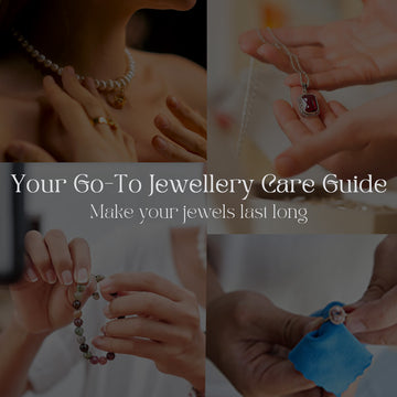 Essential tips for jewellery care to keep your jewels shining and new for longer.